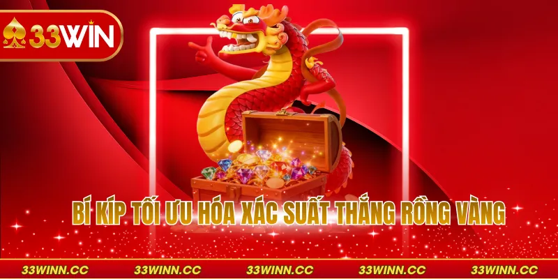 Bí kíp tối ưu hóa xác suất thắng rồng vàng